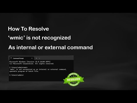 How To Resolve : wmic is not recognized as internal or external command | Installing WMIC