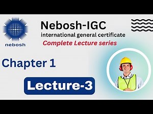 NEBOSH complete course | Chapter 1, Lecture 3| with new syllabus module 1.3