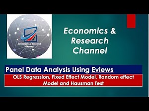 Topic 5: Panel Data Analysis Using Eviews