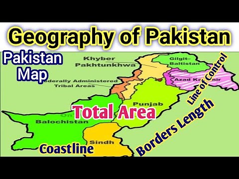 Geography of Pakistan | Borders of Pakistan | Pakistan Map Explained in detail