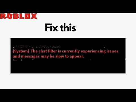 How to Fix “The chat filter is currently experiencing issues” in Roblox