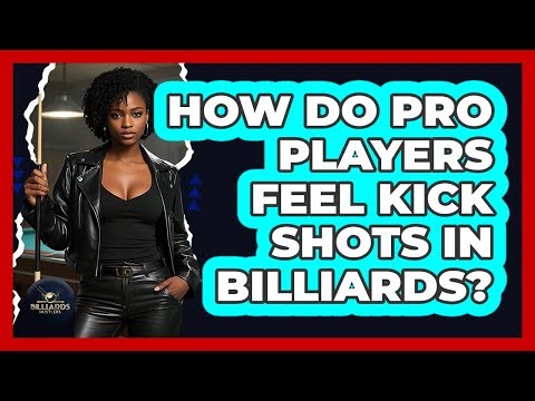 How Do Pro Players Feel Kick Shots In Billiards? - Billiards Hustlers