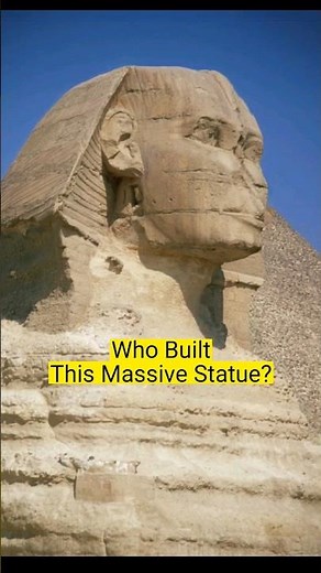 Who built the Sphinx of Giza?
