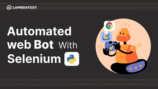 How To Create Automated Web Bot With Selenium In Python | LambdaTest