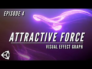 UNITY VFX Graph Episode 4: Attractive Force