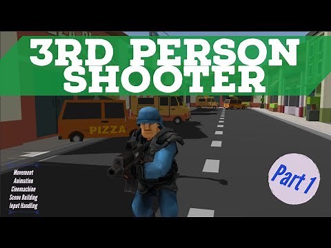 HowTo: Build a 3rd person shooter in Unity - Part 1