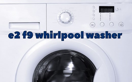 How To Troubleshoot E2 F9 Error Code On Whirlpool Washer  - How To Fix It