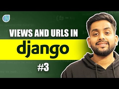 3. Explaining Views And URLs in Django Detailed Tutorial