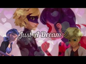 [Miraculous] Just A Dream♡ ▪︎ Amv