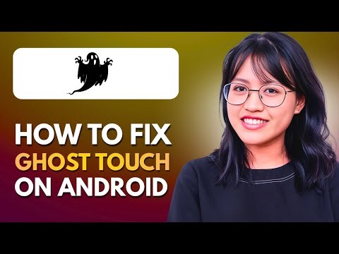 How To Fix Ghost Touch on Android | Touch Screen Not Working