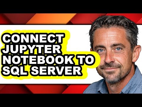 How to Connect Jupyter Notebook to Sql Server - Easy Guide