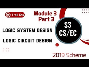 Logic System Design | Module 3 Part 3| CST203/ECT203 | KTU S3 CS/EC | Logic Circuit Design