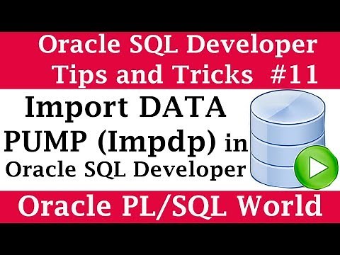 How to Import Data Pump (Impdp) Using Oracle SQL Developer | Oracle SQL Developer Tips and Tricks