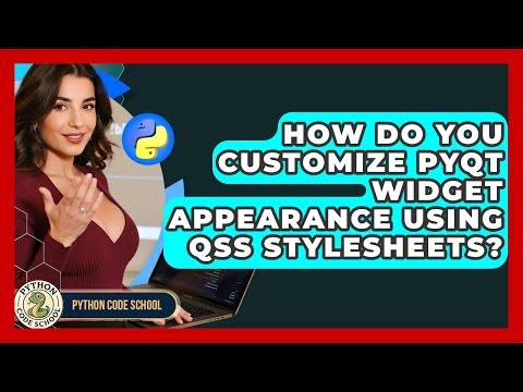 How Do You Customize PyQt Widget Appearance Using QSS Stylesheets? - Python Code School