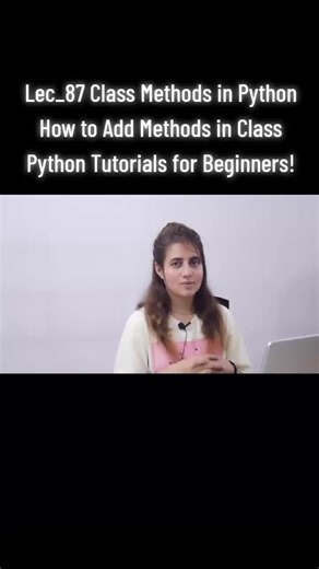 Lec_87 Class Methods in Python - How to Add Methods in Class - Python Tutorials for Beginners! #Python #CodingTutorial #LearnWithMe #Programming #PythonForBeginners