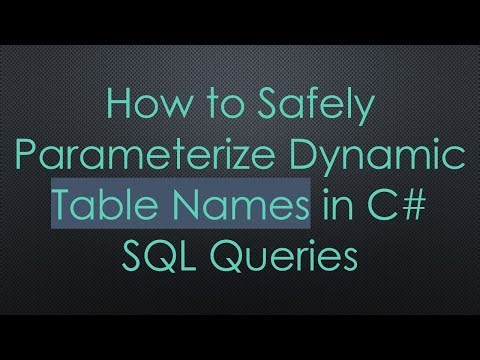 How to Safely Parameterize Dynamic Table Names in C# SQL Queries