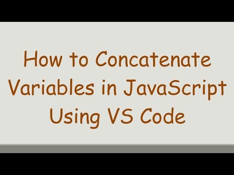 How to Concatenate Variables in JavaScript Using VS Code