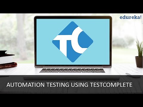 Automation Testing using TestComplete | Tutorial for Beginners - Part 1 | Edureka