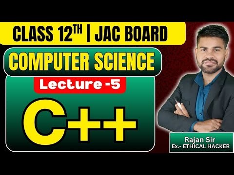 Class 12th | Computer Science | JAC Board | Chapter - 1 | C++ | Lecture -5