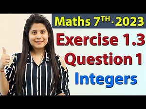 Q 1, Ex 1.3 - Integers - Chapter 1 - Maths Class 7th - NCERT, New Syllabus 2023 CBSE