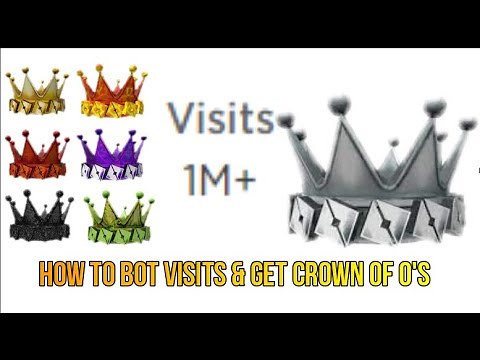 How To Bot Visits + Get Crown's Of O