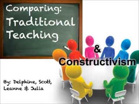 Comparing: Traditional Teaching & Constructivism