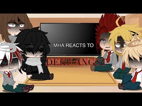 MHA reacts to my videos | Deku Angst | Sad Deku | BNHA | reaction video