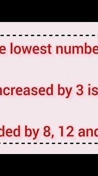 Find the lowest number which being increased by 3 is exactly divided by 8, 12 and 16. | Learnmaths