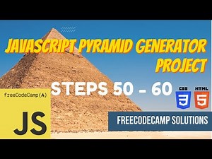 JavaScript Pyramid Generator Project: JavaScript | Steps 50-60 | FreeCodeCamp Solutions