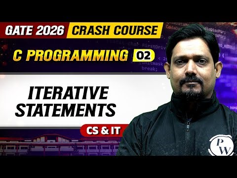 C Programming 02 : Iterative statements | CS & IT | CS & IT | GATE 2026 Crash Course