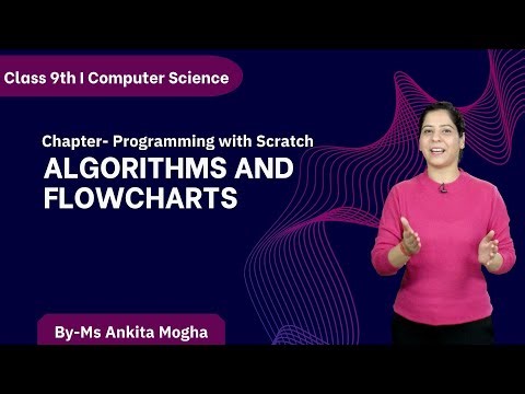 Class 9 |Computer Science |Programming with Scratch | Algorithm and Flowcharts