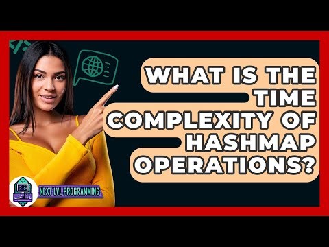 What Is The Time Complexity Of HashMap Operations? - Next LVL Programming