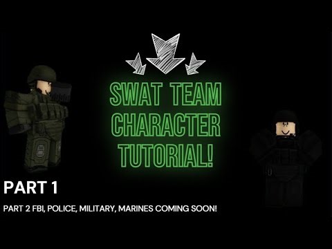 ROBLOX SWAT TEAM CHARACTER TUTORIAL, PART 1!