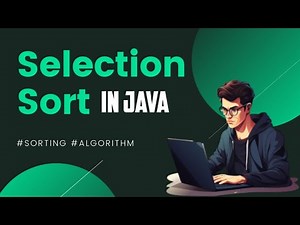Mastering Selection Sort in Java: Complete Tutorial for Beginners