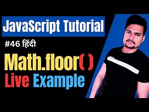 Math.Floor() function in JavaScript | Floor() function in JS | JavaScript Tutorial | Part - 46