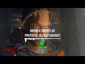Skeng X Tommy Lee - Protocol (DJ Kai Mashup)