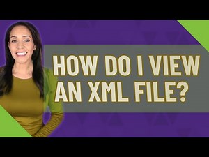 How do I view an XML file?