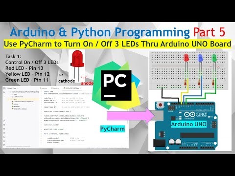 Prog #5. How to Use PyCharm to Control Arduino UNO Board: Turn On/Off the 3 LEDs Like Traffic Light.