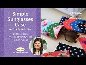 How to Create a Simple Sunglasses Case with Patty Young