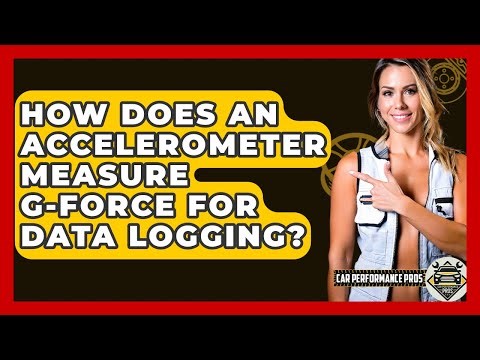 How Does An Accelerometer Measure G-force For Data Logging? - Car Performance Pros