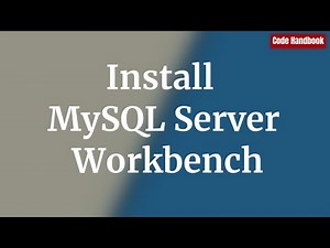 How to Install MySQL Server & MySQL Workbench