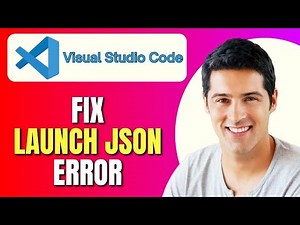 How to Fix Launch JSON Error in Visual Studio Code | Launch json Error in VSCode | Full Tutorial