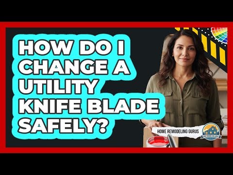 How Do I Change A Utility Knife Blade Safely?