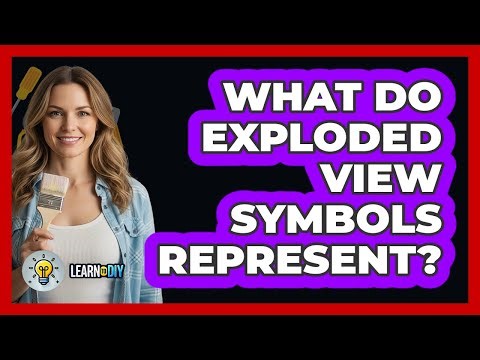 What Do Exploded View Symbols Represent?