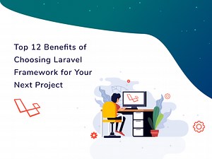 12 Laravel Benefits: Overview Based on our Experience | ProCoders