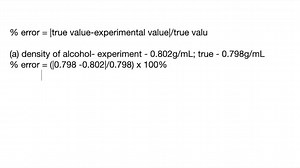 SOLVED:Calculate the percent error for the following measurements: (a) The density of alcohol (ethanol) is found to be 0.802 g / mL (true value =0.798 g / mL ). (b) The mass of gold in an earring is analyzed to be 0.837 g (true value =0.864 g ).
