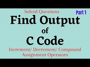 How to Find Output of C Code| C Programming| C Programming Solved Questions