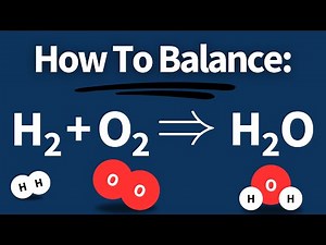 How To Balance: H2 + O2 → H2O