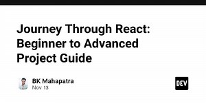 Journey Through React: Beginner to Advanced Project Guide