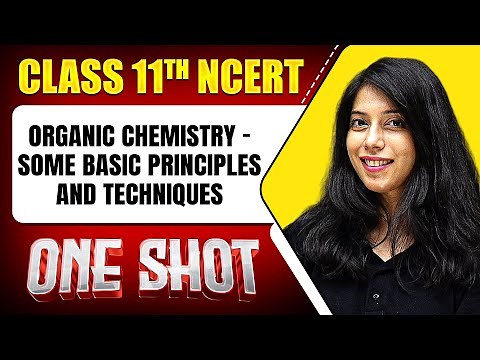 SOME BASIC PRINCIPLES AND TECHNIQUES in 1 Shot (Concepts+PYQs) || Class 11th ORGANIC CHEMISTRY